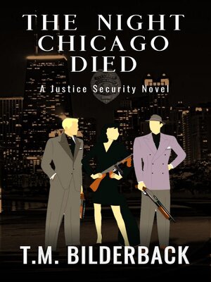 cover image of The Night Chicago Died--A Justice Security Novel